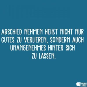 Sprüche zum Abschied von Kollegen, Freunden, Bekannten 20 Ideen